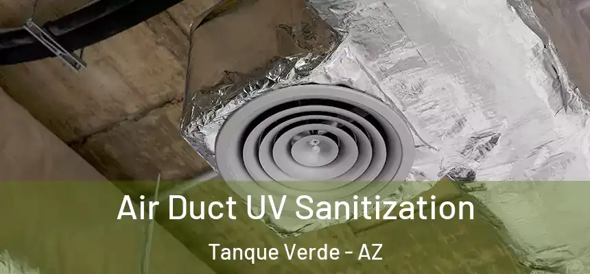  Air Duct UV Sanitization Tanque Verde - AZ