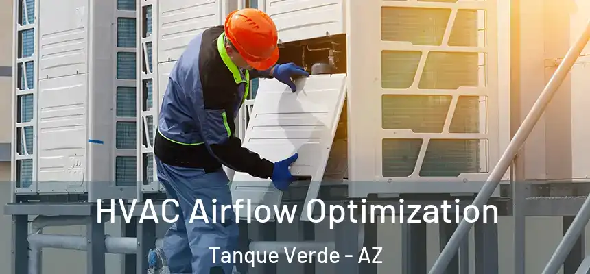  HVAC Airflow Optimization Tanque Verde - AZ
