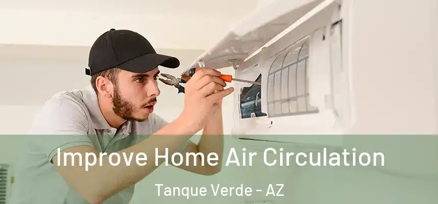  Improve Home Air Circulation Tanque Verde - AZ