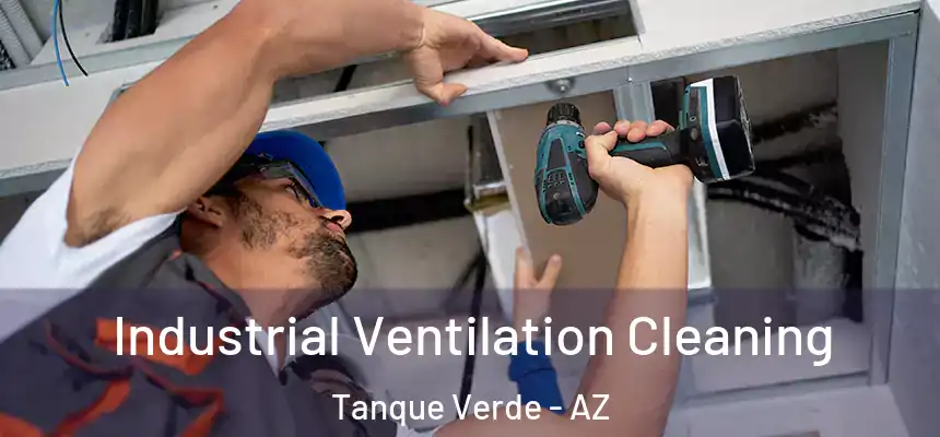  Industrial Ventilation Cleaning Tanque Verde - AZ