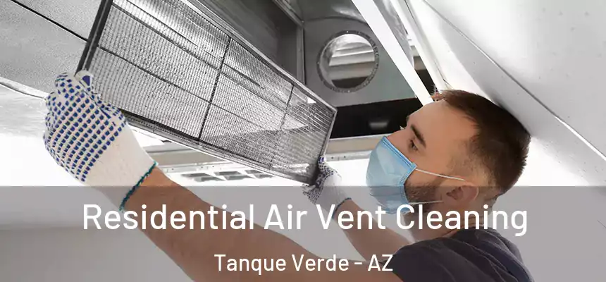  Residential Air Vent Cleaning Tanque Verde - AZ