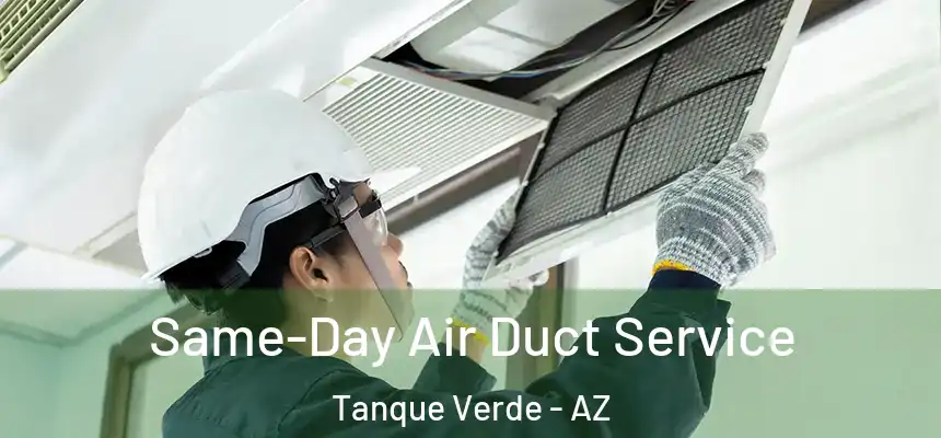  Same-Day Air Duct Service Tanque Verde - AZ