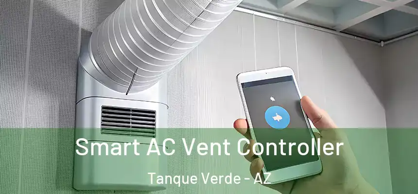  Smart AC Vent Controller Tanque Verde - AZ