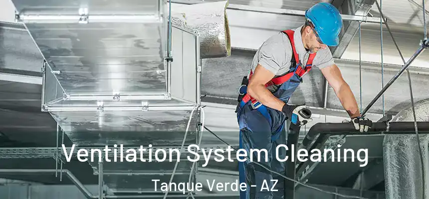  Ventilation System Cleaning Tanque Verde - AZ